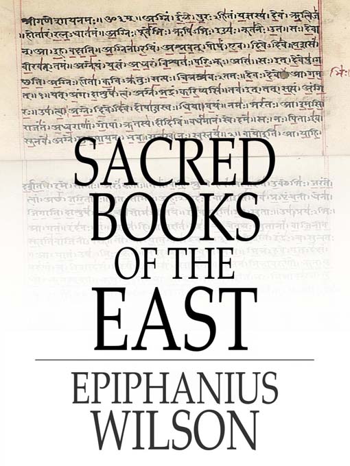 Sacred Books of the East (eBook): Selections from the Vedic Hymns, Zend-Avesta, Dhammapada, Upanishads, the Koran, and the Life of Buddha